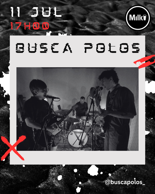 Busca Polos live at Milk Records poster – 11 July 2026