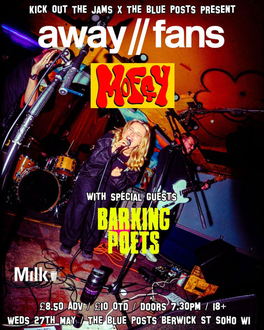 Away Fans + Mofgy + Barking Poets - Live at The Blue Posts Soho (London)