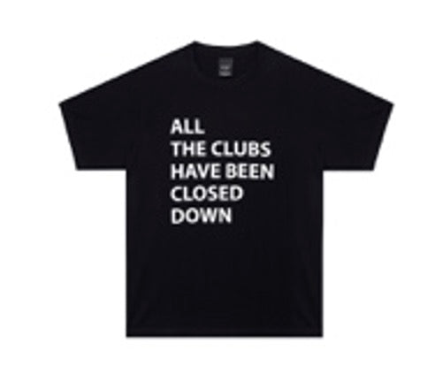 Halfmoon T-Shirt: All The Clubs Have Been Closed Down
