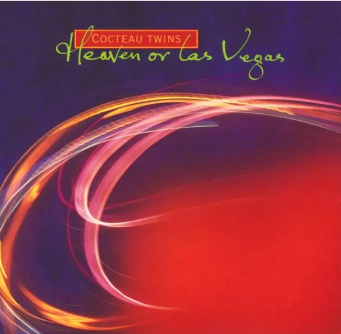Cocteau Twins – Heaven or Las Vegas