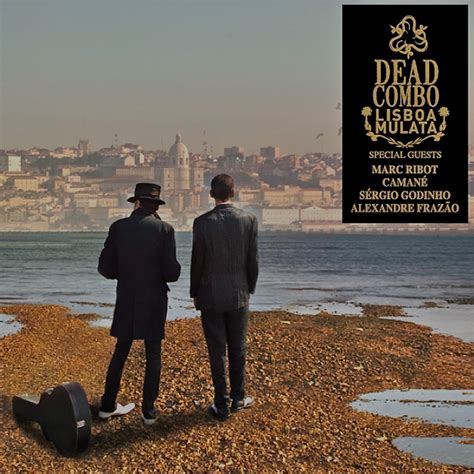 Dead Combo – Lisboa Mulata