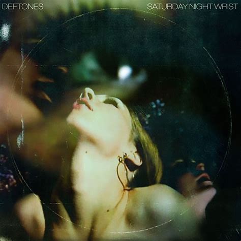 Deftones – Saturday Night Wrist