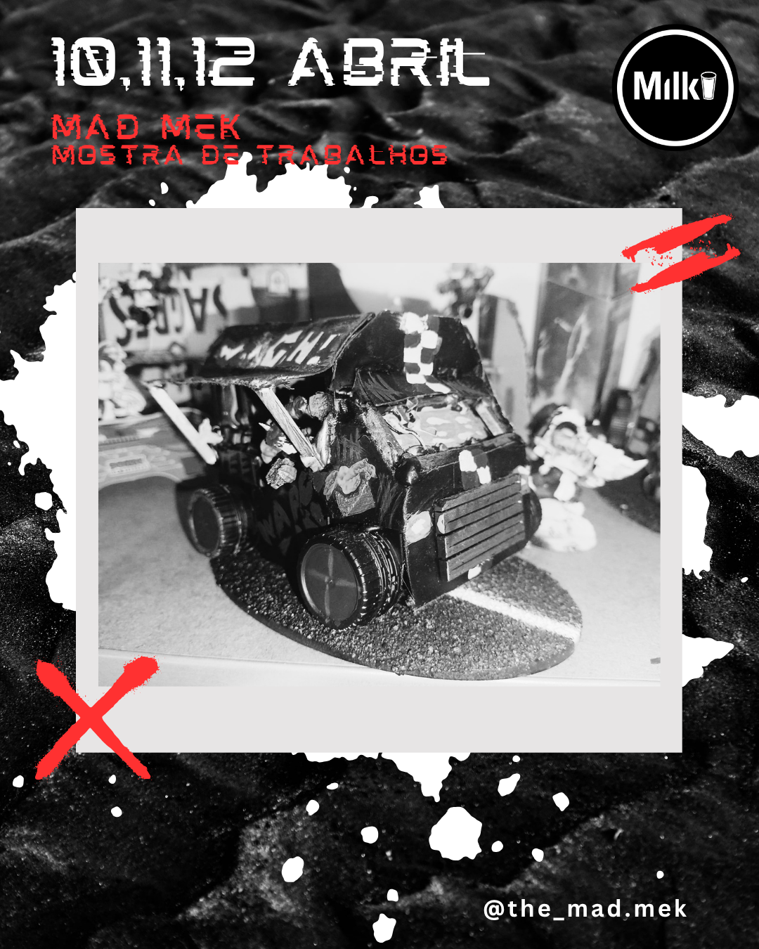 MAD MEK - Exhibition - 10th, 11th and 12th April