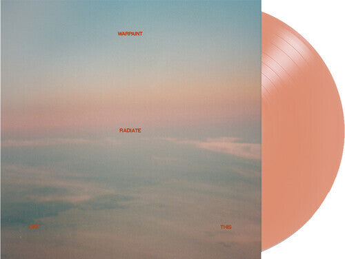 Warpaint – Radiate Like This